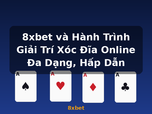 8xbet và Hành Trình Giải Trí Xóc Đĩa Online Đa Dạng, Hấp Dẫn - 8xbet