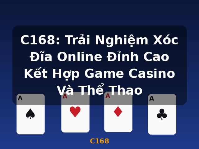 C168: Trải Nghiệm Xóc Đĩa Online Đỉnh Cao Kết Hợp Game Casino Và Thể Thao - C168