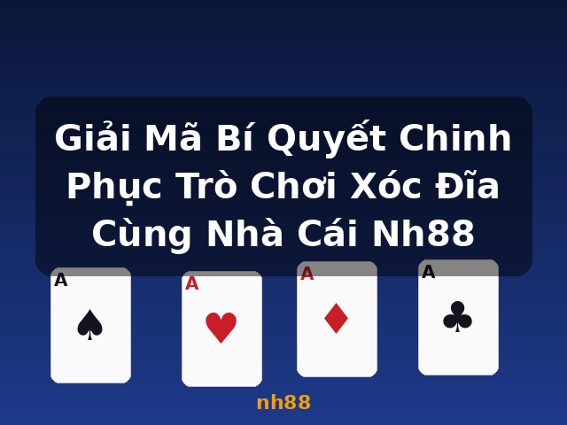 Giải Mã Bí Quyết Chinh Phục Trò Chơi Xóc Đĩa Cùng Nhà Cái Nh88 - nh88