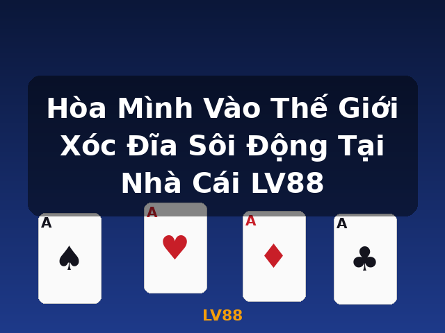 Hòa Mình Vào Thế Giới Xóc Đĩa Sôi Động Tại Nhà Cái LV88 - LV88