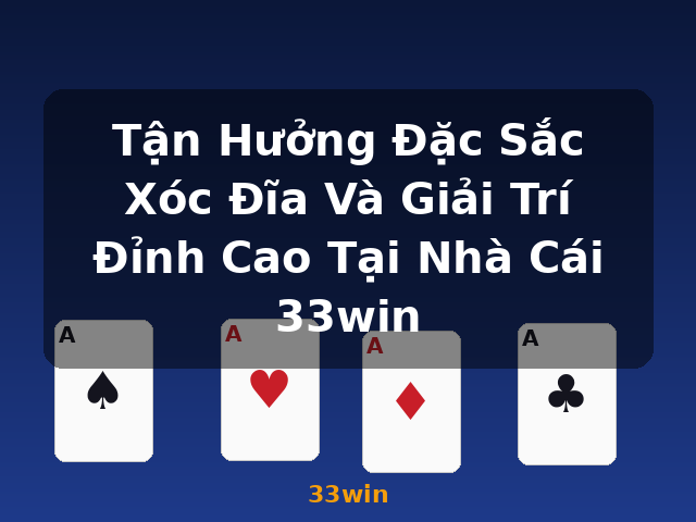 Tận Hưởng Đặc Sắc Xóc Đĩa Và Giải Trí Đỉnh Cao Tại Nhà Cái 33win - 33win