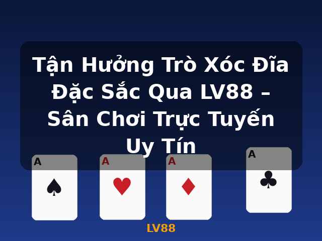 Tận Hưởng Trò Xóc Đĩa Đặc Sắc Qua LV88 – Sân Chơi Trực Tuyến Uy Tín - LV88