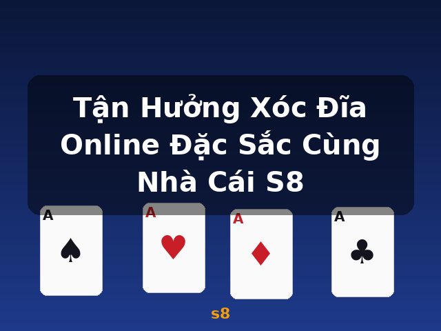 Tận Hưởng Xóc Đĩa Online Đặc Sắc Cùng Nhà Cái S8 - s8