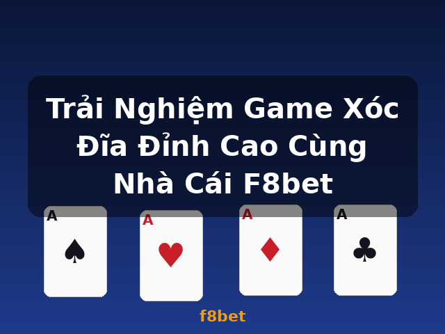 Trải Nghiệm Game Xóc Đĩa Đỉnh Cao Cùng Nhà Cái F8bet - f8bet
