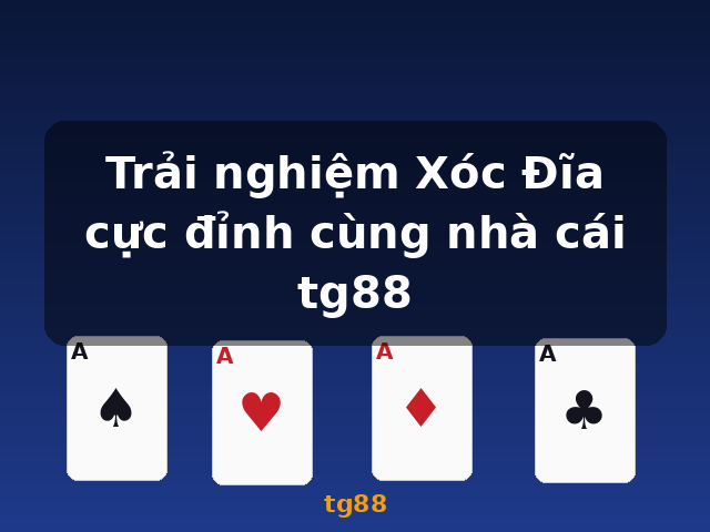 Trải nghiệm Xóc Đĩa cực đỉnh cùng nhà cái tg88 - tg88