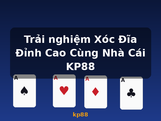 Trải nghiệm Xóc Đĩa Đỉnh Cao Cùng Nhà Cái KP88 - kp88