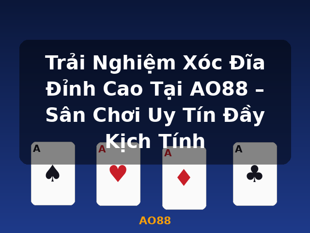 Trải Nghiệm Xóc Đĩa Đỉnh Cao Tại AO88 – Sân Chơi Uy Tín Đầy Kịch Tính - AO88