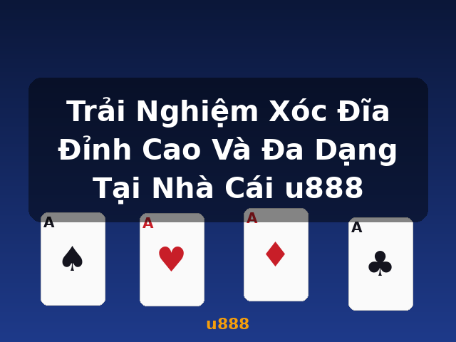 Trải Nghiệm Xóc Đĩa Đỉnh Cao Và Đa Dạng Tại Nhà Cái u888 - u888