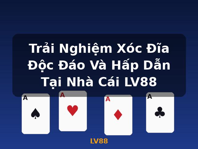 Trải Nghiệm Xóc Đĩa Độc Đáo Và Hấp Dẫn Tại Nhà Cái LV88 - LV88