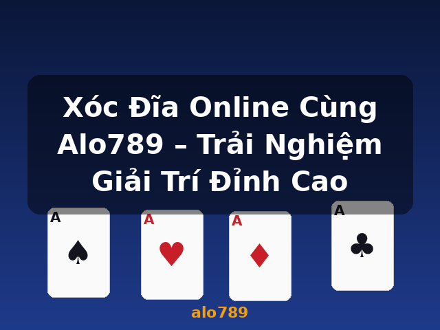 Xóc Đĩa Online Cùng Alo789 – Trải Nghiệm Giải Trí Đỉnh Cao - alo789