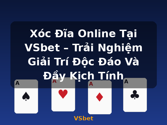 Xóc Đĩa Online Tại VSbet – Trải Nghiệm Giải Trí Độc Đáo Và Đầy Kịch Tính - VSbet