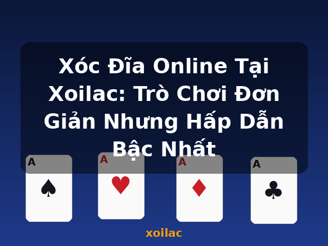 Xóc Đĩa Online Tại Xoilac: Trò Chơi Đơn Giản Nhưng Hấp Dẫn Bậc Nhất - xoilac