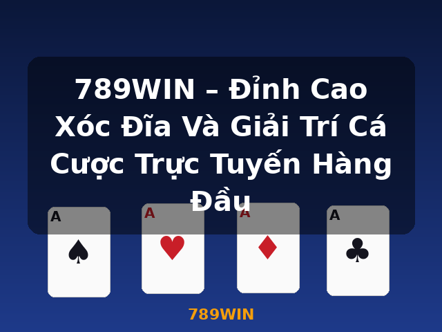 789WIN – Đỉnh Cao Xóc Đĩa Và Giải Trí Cá Cược Trực Tuyến Hàng Đầu - 789WIN