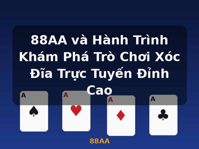 88AA và Hành Trình Khám Phá Trò Chơi Xóc Đĩa Trực Tuyến Đỉnh Cao - 88AA