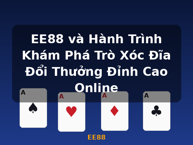 EE88 và Hành Trình Khám Phá Trò Xóc Đĩa Đổi Thưởng Đỉnh Cao Online - EE88