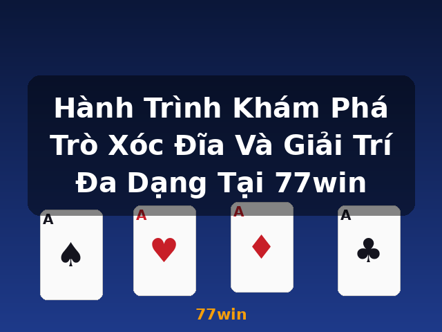 Hành Trình Khám Phá Trò Xóc Đĩa Và Giải Trí Đa Dạng Tại 77win - 77win