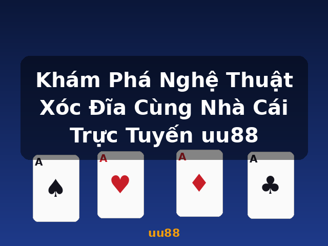 Khám Phá Nghệ Thuật Xóc Đĩa Cùng Nhà Cái Trực Tuyến uu88 - uu88