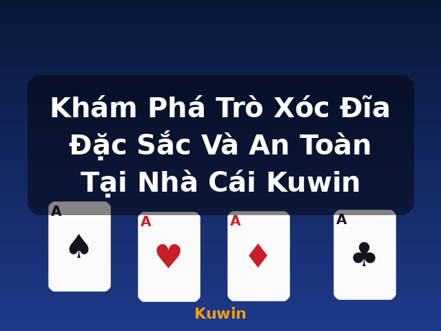 Khám Phá Trò Xóc Đĩa Đặc Sắc Và An Toàn Tại Nhà Cái Kuwin - Kuwin