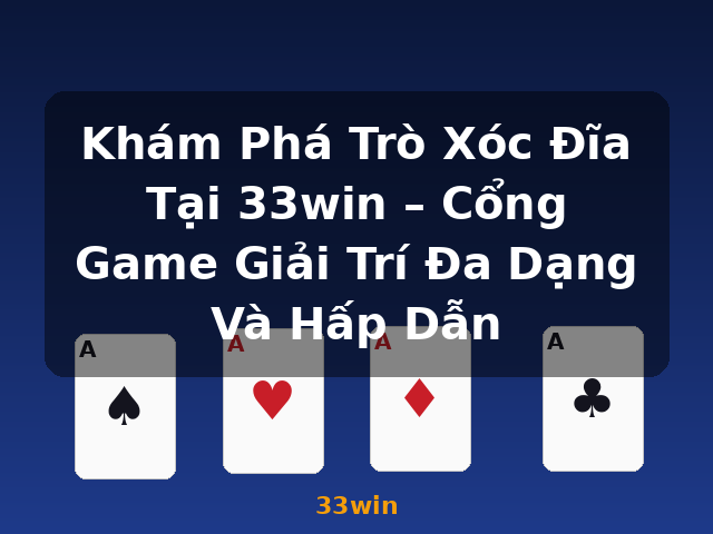 Khám Phá Trò Xóc Đĩa Tại 33win – Cổng Game Giải Trí Đa Dạng Và Hấp Dẫn - 33win