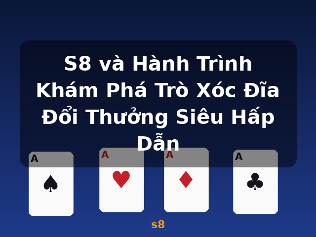 S8 và Hành Trình Khám Phá Trò Xóc Đĩa Đổi Thưởng Siêu Hấp Dẫn - s8