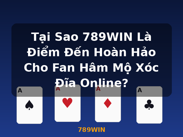 Tại Sao 789WIN Là Điểm Đến Hoàn Hảo Cho Fan Hâm Mộ Xóc Đĩa Online? - 789WIN