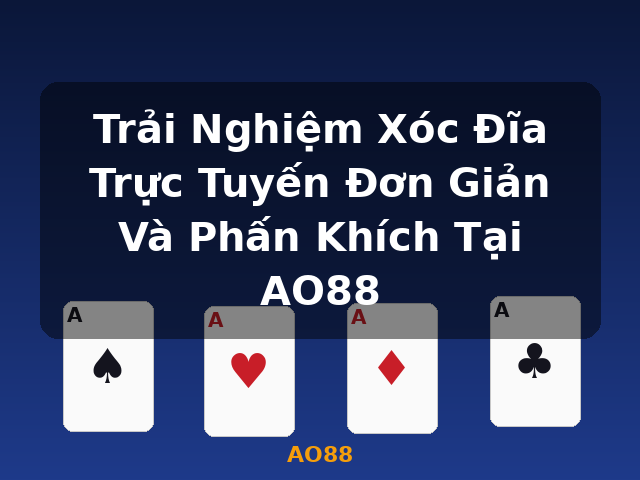 Trải Nghiệm Xóc Đĩa Trực Tuyến Đơn Giản Và Phấn Khích Tại AO88 - AO88