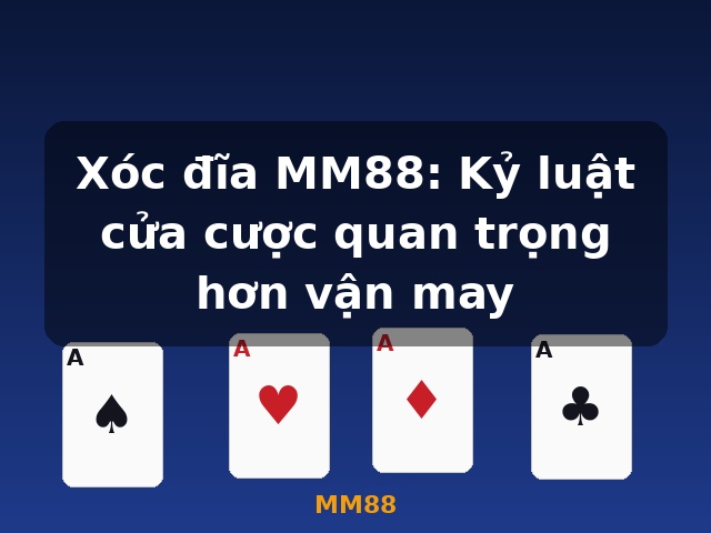 Xóc đĩa MM88: Kỷ luật cửa cược quan trọng hơn vận may - MM88